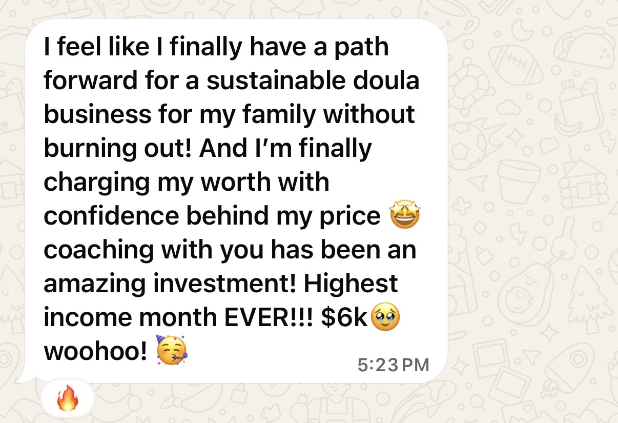 Client message: Finally charging my worth with confidence. Highest income month ever, $6k