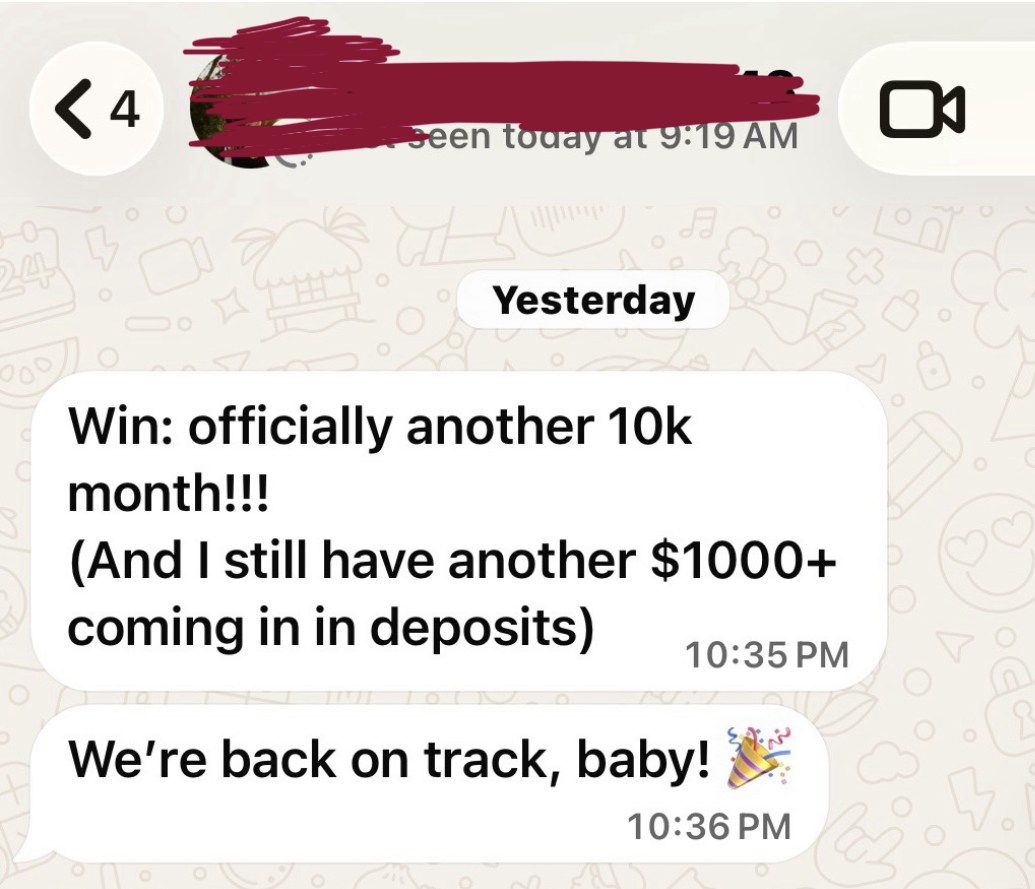 Client message: Win: officially another 10k month, with another $1000+ coming in deposits
